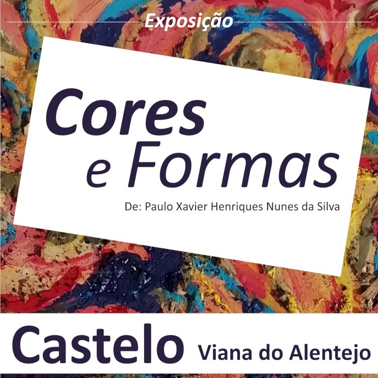 “Cores e Formas” em exposição no Castelo de Viana do Alentejo