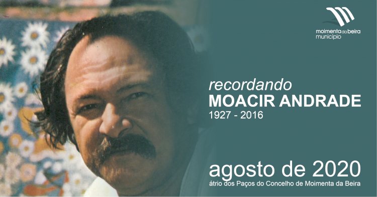 Moacir Andrade recordado em exposição no átrio dos Paços do Concelho de Moimenta da Beira