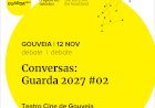 Guarda2027 promove debate sobre Património identitário no Teatro Cine de Gouveia