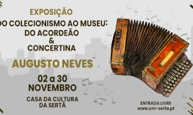 “Do Coleccionismo ao Museu: do Acordeão & Concertina” em exposição na Casa da Cultura