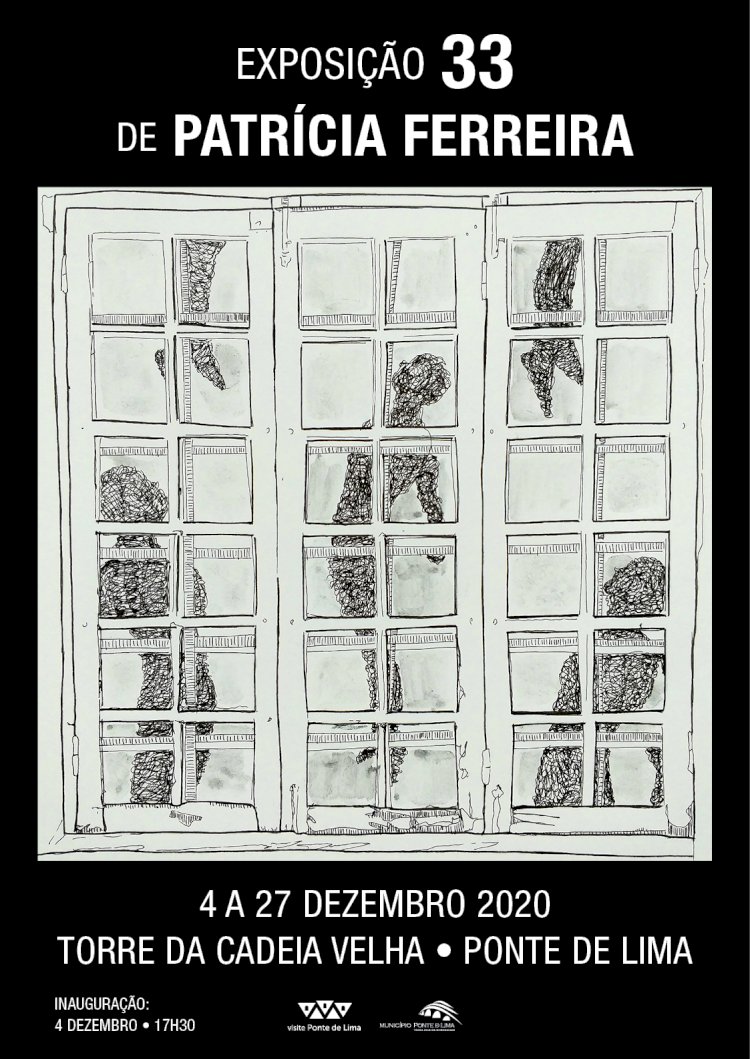 Exposição “33” de Patrícia Ferreira na Galeria da Torre da Cadeia em Ponte de Lima