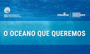 Ciência Viva reúne especialistas para planear o oceano do futuro