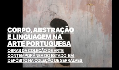 Serralves expõe no Centro Municipal de Cultura, em Ponta Delgada