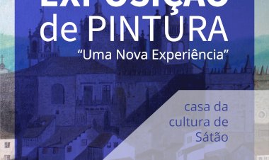 Casa da Cultura de Sátão apresenta "Uma Nova Experiência"