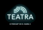 TEATRA celebra dois anos com mais de 80.000 audições