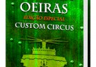 Custom Circus Apresenta "ENYGMA OEIRAS"
