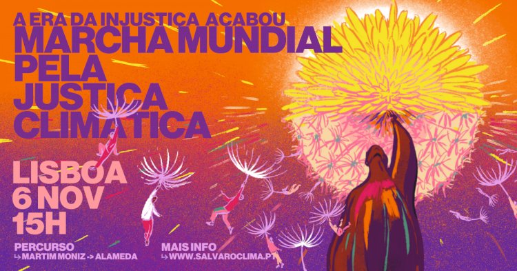 Marcha Mundial pela Justiça Climática no dia 6 de Novembro: Organizações portuguesas convocam marcha em Lisboa
