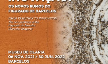 Exposição “ Da Tradição à Inovação:  Os Novos Rumos do Figurado de Barcelos” no Museu de Olaria