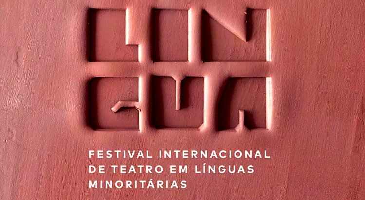 Barcelos recebe LÍNGUA - Festival Internacional de Teatro em Línguas Minoritárias