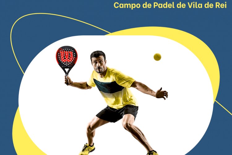 Vila de Rei: Torneios de Padel e de Tenis integrados no programa da FEQM