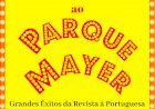 “UMA VOLTA AO PARQUE MAYER”  vai assinalar o Centenário do Parque Mayer
