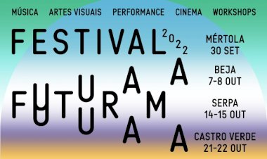 1.ª edição do FESTIVAL FUTURAMA arranca este mês no Baixo Alentejo