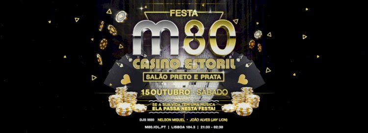Noite revivalista com Festa M80  no Salão Preto e Prata do Casino Estoril