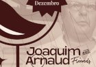 Joaquim Arnaud & Friends dão a provar vinhos nacionais e tesouros da gastronomia tradicional