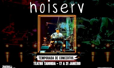 NOISERV anuncia temporada de concertos no Teatro Taborda para Janeiro de 2023