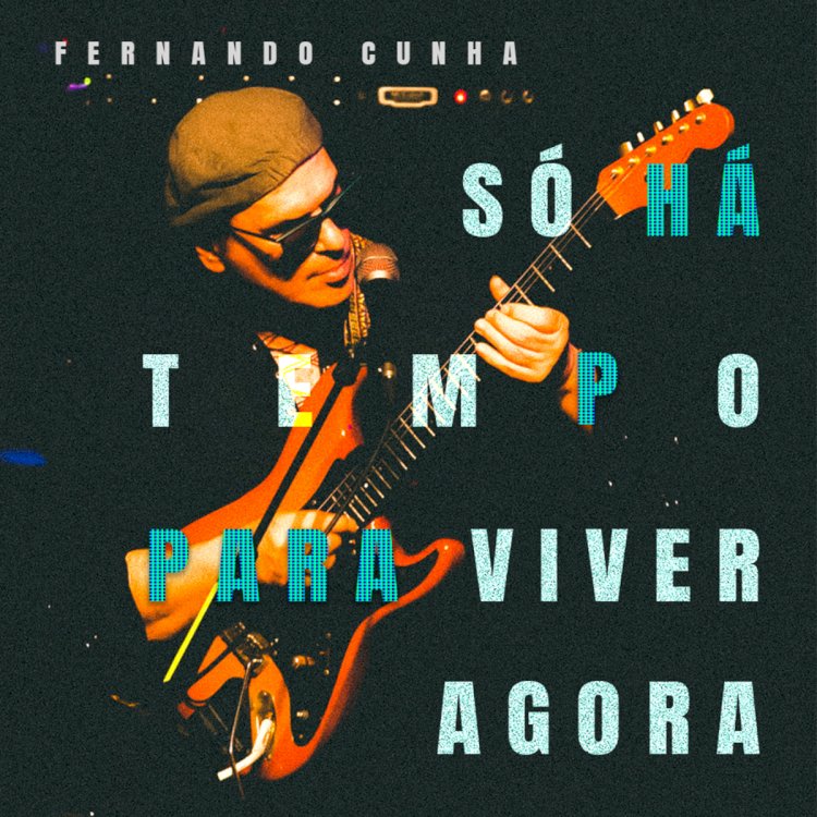 "Só Há Tempo Para Viver Agora" - Fernando Cunha, vinte e cinco anos depois da edição do primeiro álbum a solo