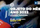 Objeto do Mês: Ano 2022 em exposição na Sala Multiusos
