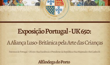 Exposição Portugal-UK 650: A Aliança Luso-Britânica pela Arte das Crianças