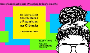 Venha celebrar o Dia Internacional das Mulheres e Raparigas na Ciência!