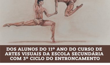 Exposição Colectiva dos Alunos do 11º Ano do Curso de Artes Visuais