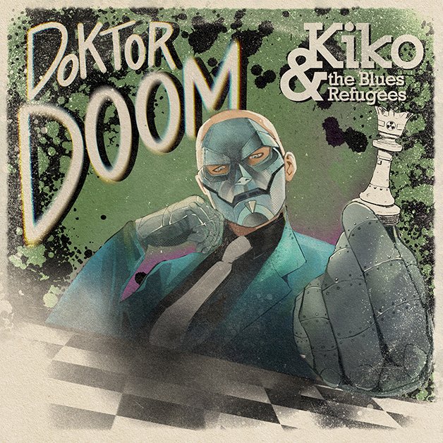Kiko & the Blues Refugees lançam o novo single inspirado na actualidade “Doktor Doom”
