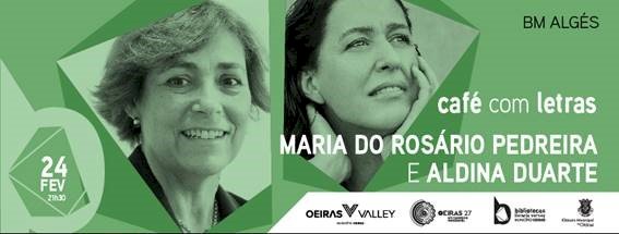 Café com letras com Maria do Rosário Pedreira e Aldina Duarte