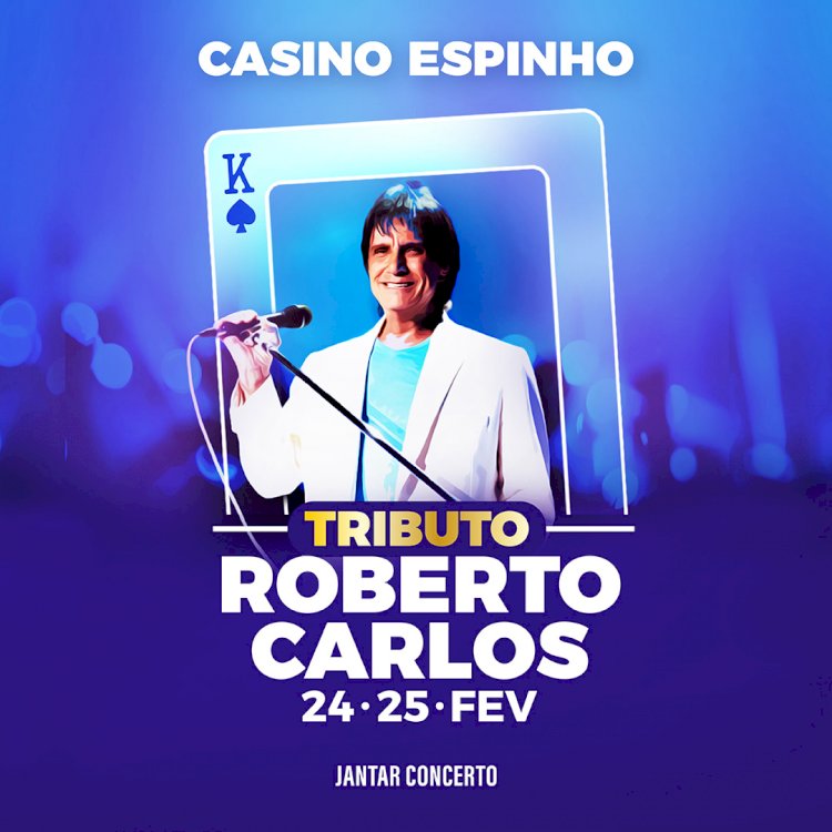Casino Espinho recebe homenagem a Roberto Carlos