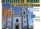 Basílica Real de Castro Verde reabre ao público a 18 de Março