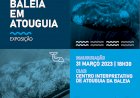 Centro Interpretativo de Atouguia da Baleia comemora o seu 11º aniversário com uma exposição única em Portugal