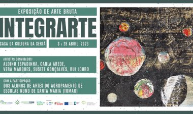 “IntegrArte” em exposição na Casa da Cultura da Sertã em Abril