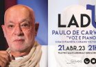 LADO B traz Paulo de Carvalho ao Teatro Mascarenhas Gregório