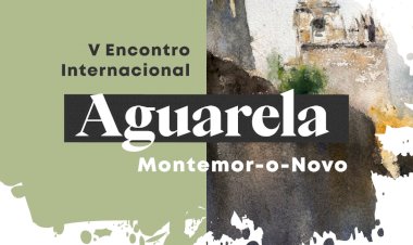 V Encontro Internacional Aguarelas de Montemor-o-Novo