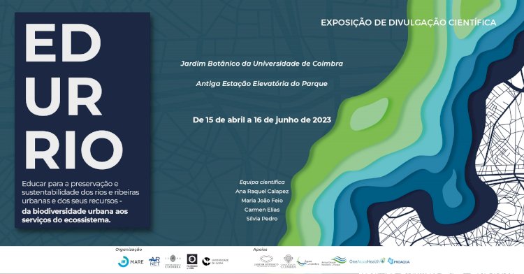 Universidade de Coimbra inaugura exposição sobre preservação e sustentabilidade de ecossistemas fluviais urbanos
