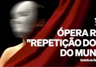 Ópera Real, “Repetição do Fim do Mundo” no dia 19 de Maio