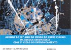 Exposição Colectiva dos Alunos do 12º ano do Curso de Artes Visuais da Escola Secundária com 3º ciclo do Entroncamento