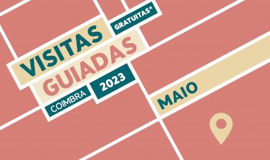 Câmara Municipal  de Coimbra promove 5 visitas guiadas ao património da cidade durante o mês de Maio