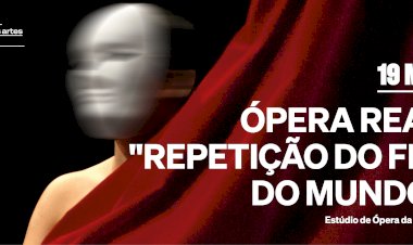 Ópera Real, “Repetição do Fim do Mundo” no dia 19 de Maio