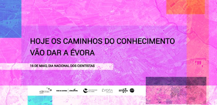 No Dia Nacional dos Cientistas os Caminhos do Conhecimento vão dar a Évora
