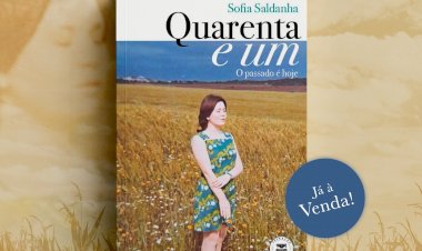 Sofia Saldanha lança romance “Quarenta e Um – O passado é hoje”