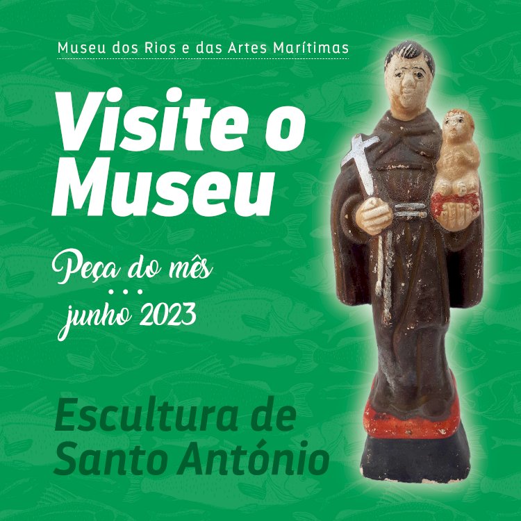 Escultura de Santo António é a «Peça do mês» de Junho no Museu dos Rios e das Artes Marítimas, em Constância