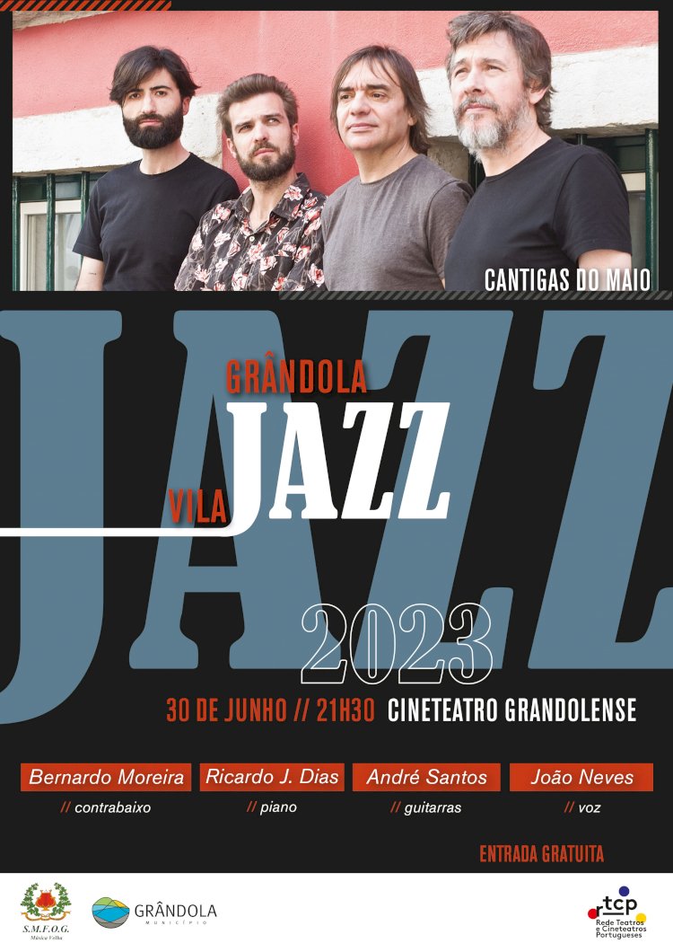 No município de Grândola  Vila Jazz apresenta  Cantigas do Maio