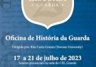 VII edição da Oficina de História da Guarda de 17 a 21 de Julho