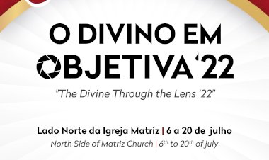 Matriz de São Sebastião com o “Divino em Objectiva” de 6 a 20 de Julho