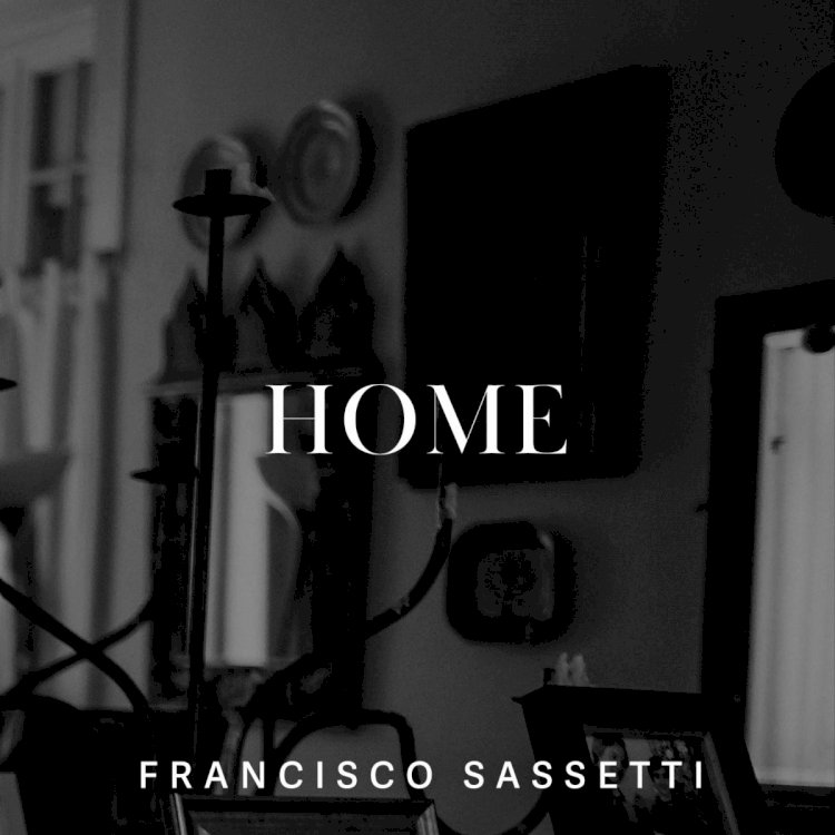 Francisco Sassetti | single de estreia "HOME" já disponível