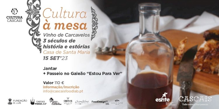 Experiência Gastronómica e Cultural: Vinho de Carcavelos – 3 séculos de história e estórias