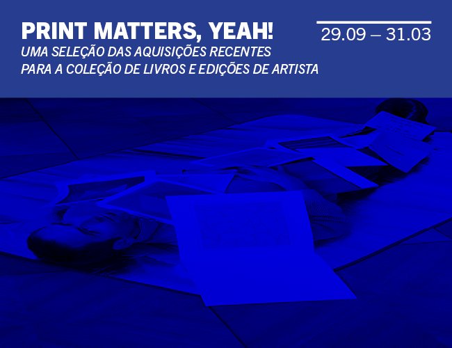 Abertura da exposição Print Matters, Yeah! na Biblioteca do Museu de Serralves | Acesso gratuito