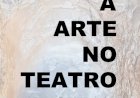 Exposição A Arte no Teatro - Club