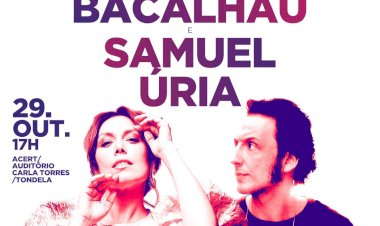 Ana Bacalhau e Samuel Úria dão concerto solidário em Tondela