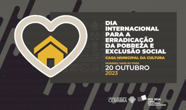 Município assinala Dia para a Erradicação da Pobreza a 20 de Outubro na Casa Municipal da Cultura