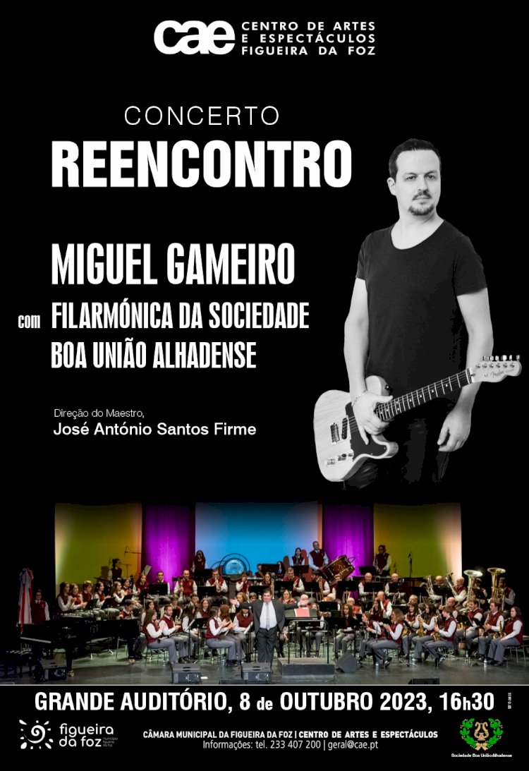 Concerto "Reencontro" - Miguel Gameiro com a Filarmónica da Sociedade Boa União Alhadense - Centro de Artes e Espectáculos